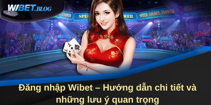 Hướng dẫn chi tiết đăng nhập Wibet