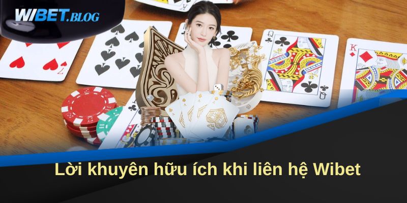 Lời khuyên hữu ích khi liên hệ Wibet